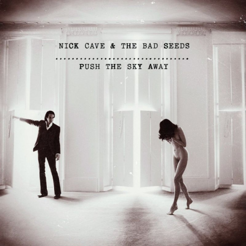 CAVE, NICK & BAD SEEDS - PUSH THE SKY AWAYNICK CAVE PUSH THE SKY AWAY.jpg